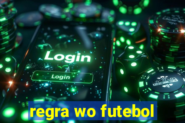 regra wo futebol
